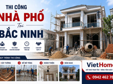 Thi Công Nhà Phố Tại Bắc Ninh: Dịch Vụ Trọn Gói Từ VietHome