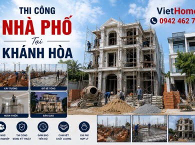 Thi Công Nhà Phố Tại Khánh Hòa: Dịch Vụ Trọn Gói Từ VietHome