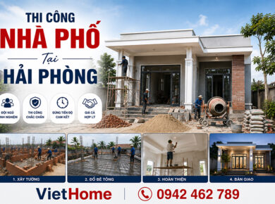Thi Công Nhà Phố Tại Hải Phòng: Dịch Vụ Trọn Gói Từ VietHome